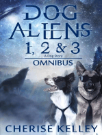 Dog Aliens 1, 2 & 3 (A Dog Story): Dog Aliens