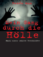 Mein Gang durch die Hölle: Nach einer wahren Geschichte