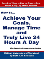 How to Achieve Your Goals, Manage Time, and Truly Live 24 Hours A Day: The Creative Entrepreneur