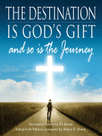 The Destination is God's Gift and so is the Journey