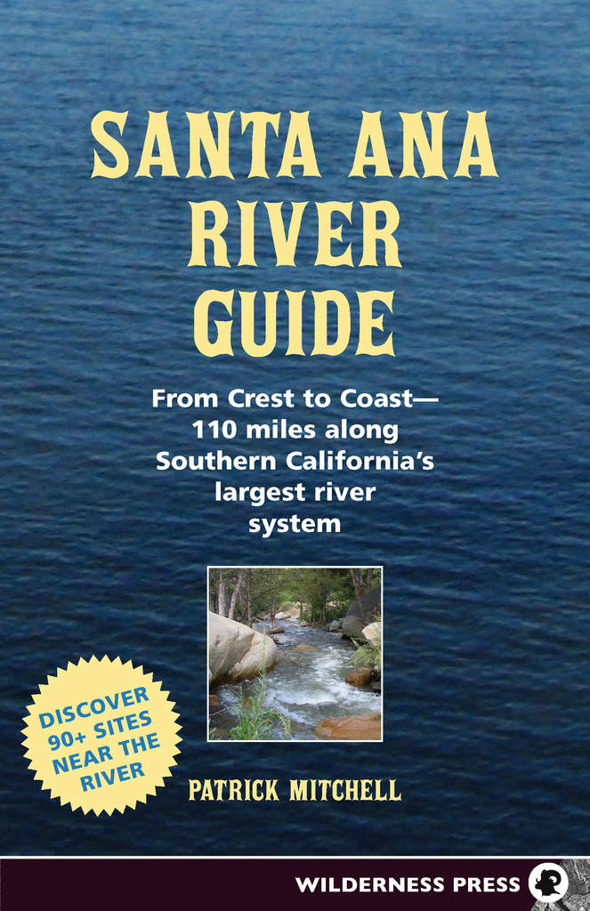Santa Ana River Guide by Patrick Mitchell (Ebook) Read free for