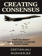 Creating Consensus: The Journey Towards Banning Cluster Munitions
