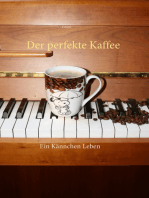 Der perfekte Kaffee: Ein Kännchen Leben