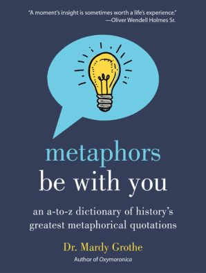 Metaphors Be With You By Dr Mardy Grothe Book Read Online - 