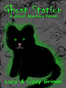 Ghost Station: A Ghost Mystery by Lizzy Grimm, Lucy Grimm - Ebook ...