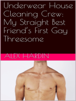 Underwear House Cleaning Crew: My Straight Best Friend’s First Gay Threesome