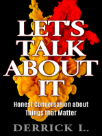 Let's Talk About It- Honest Conversation about Things that Matter