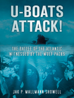 U-Boats Attack!: The Battle of the Atlantic Witnessed by the Wolf Packs