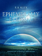 Ephemerally Eternal: Ruminations in Reality’s Abstraction