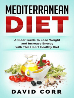 Mediterranean Diet: A Clear Guide To Lose Weight & Increase Energy With This Heart Healthy Diet