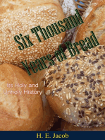 Six Thousand Years of Bread: Its Holy and Unholy History
