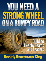 You Need A Strong Wheel On A Bumpy Road: Building Healthy Teams and Leaders
