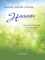 Location, Location, Location: Heaven: One preacher's vision of holy living