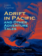 Adrift in Pacific and Other Adventure Tales – 17 Books in One Volume (Illustrated): The Lesser Known Works from the Father of Science Fiction and the Famous Author of 20,000 Leagues Under the Sea, Journey to the Center of the Earth and Around the World in 80 days