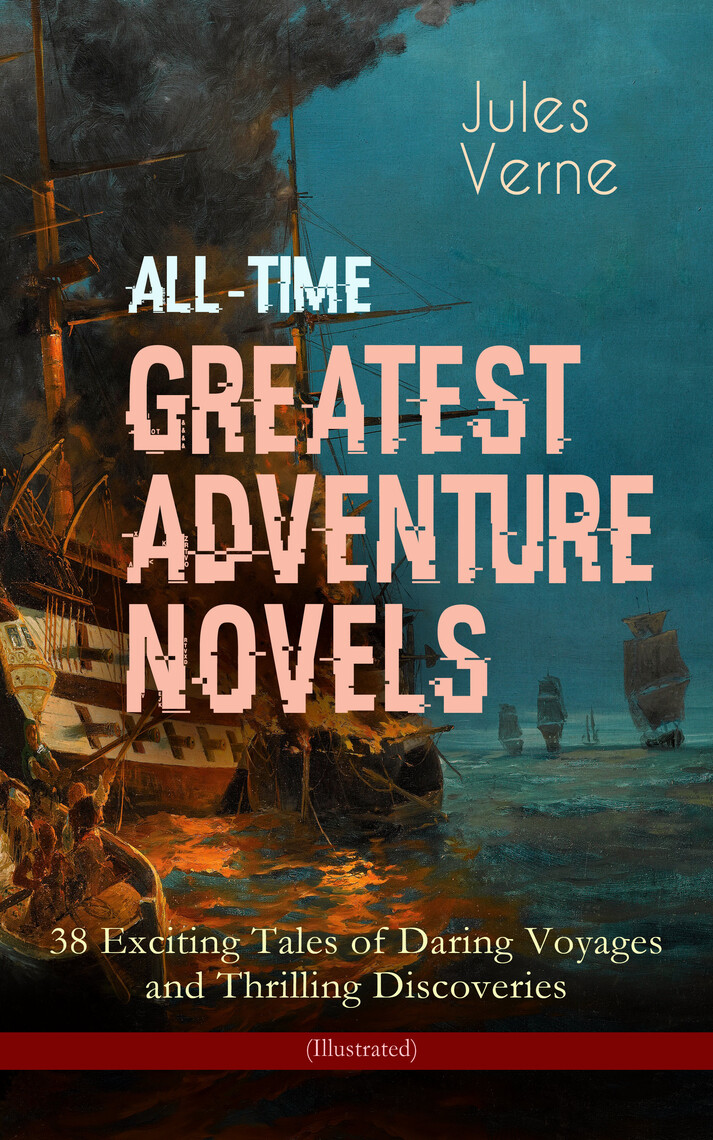 Read AllTime Greatest Adventure Novels 38 Exciting Tales of Daring Voyages and Thrilling