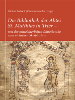 Die Bibliothek der Abtei St. Matthias in Trier – von der mittelalterlichen Schreibstube zum virtuellen Skriptorium: Mit einem Verzeichnis der Mattheiser Urkunden im Stadtarchiv Trier