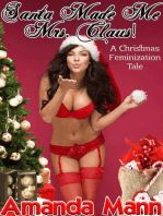 Santa Made Me Mrs. Claus! A Christmas Feminization Tale