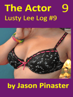 The Actor, Lusty Lee Log #9