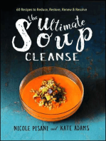 The Ultimate Soup Cleanse: 60 Recipes to Reduce, Restore, Renew & Resolve