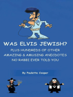 Was Elvis Jewish? Plus Hundreds of Amazing & Amusing Anecdotes No Rabbi Ever Told You.