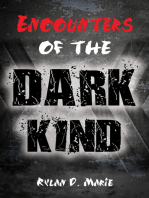 Encounters of the Dark Kind