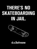 There's No Skateboarding In Jail