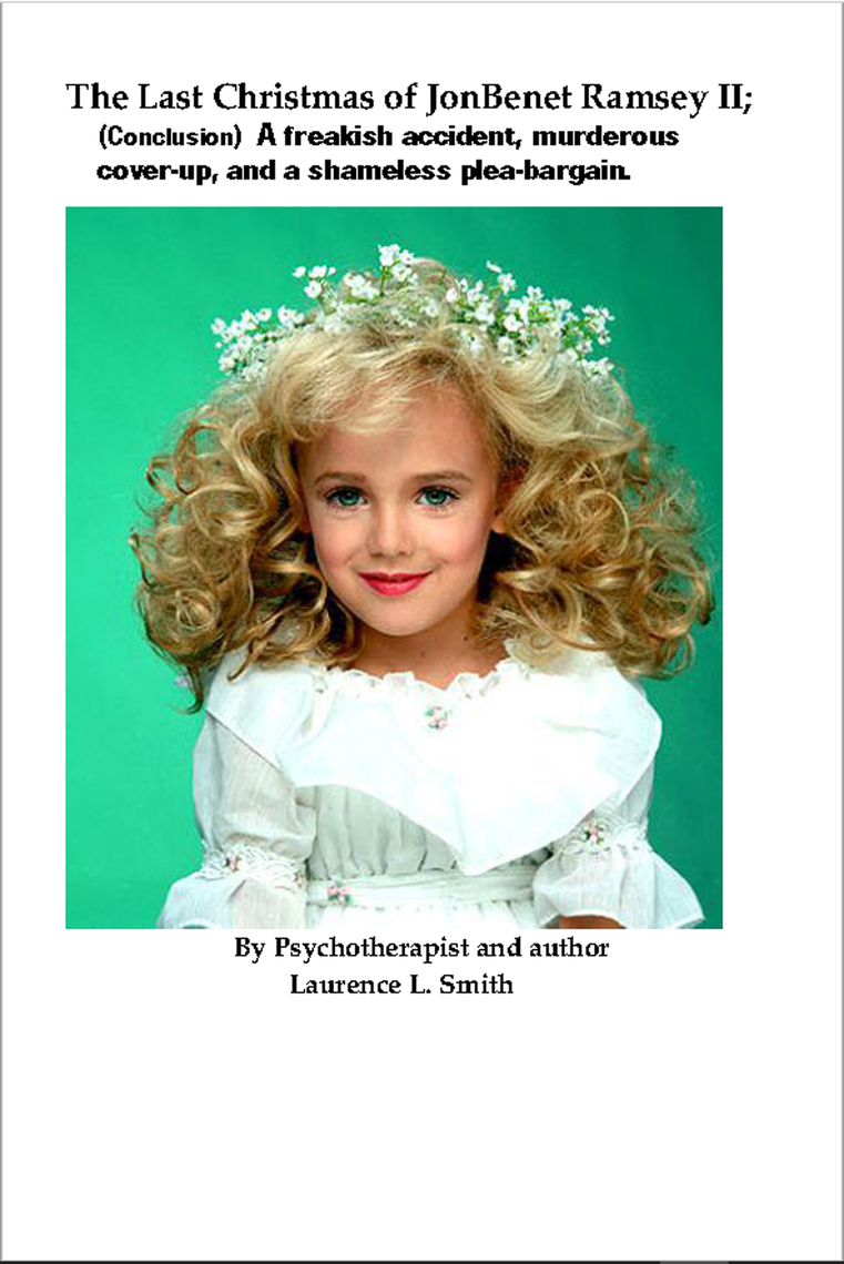 The Last Christmas of JonBenet Ramsey II by Laurence L. Smith (Ebook) -  Read free for 30 days
