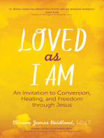Loved as I Am: An Invitation to Conversion, Healing, and Freedom through Jesus