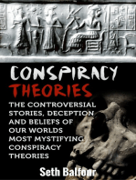 Conspiracy Theories: The Controversial Stories, Deception And Beliefs Of Our Worlds Most Mystifying Conspiracy Theories