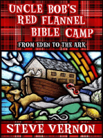 Uncle Bob's Red Flannel Bible Camp: From Eden to the Ark