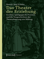 Das Theater der Erziehung: Goethes »pädagogische Provinz« und die Vorgeschichten der Theatralisierung von Bildung