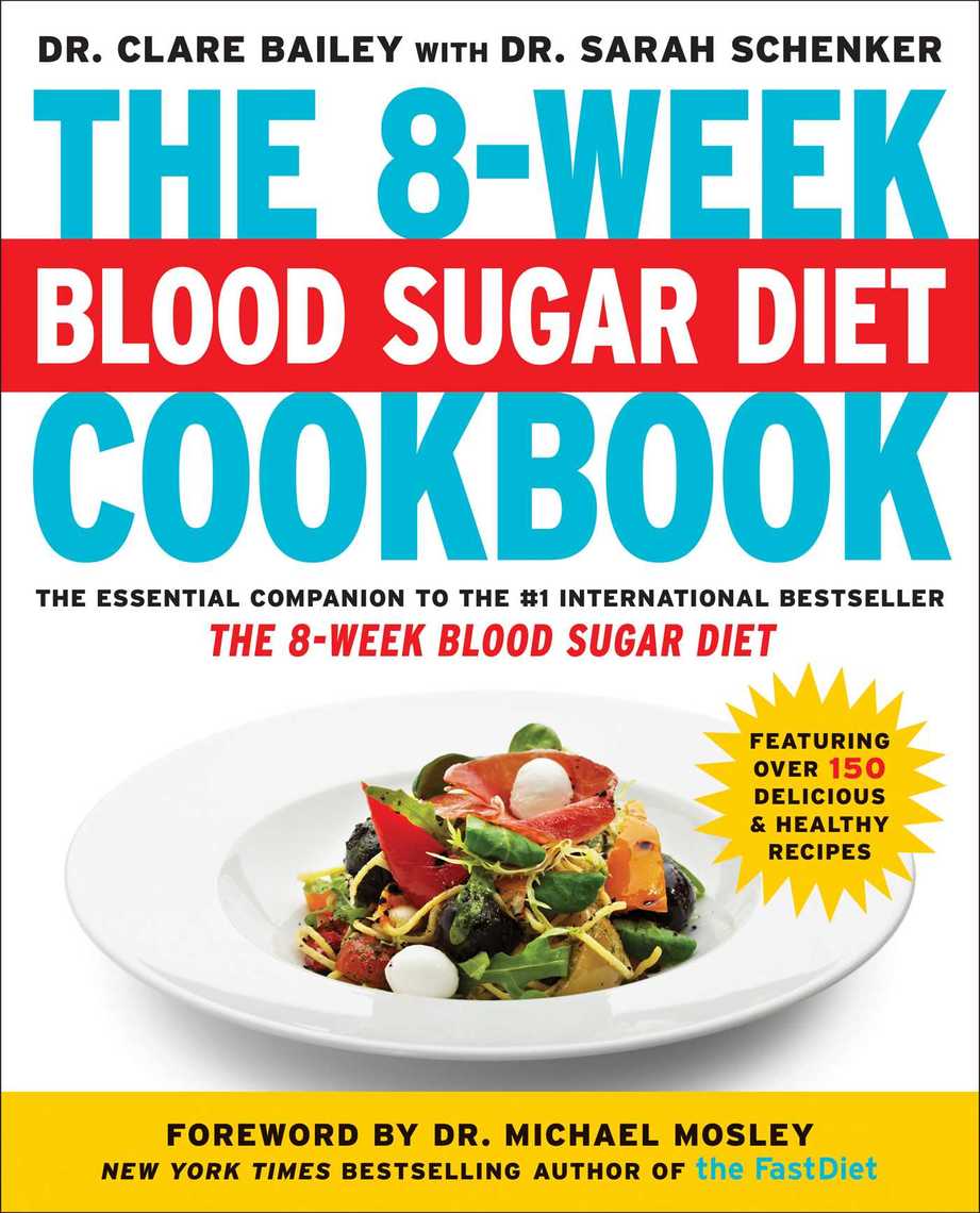 Read The 8 Week Blood Sugar Diet Cookbook Online By Clare Bailey Sarah Schenker And Dr Michael Mosley Books