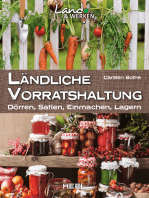 Ländliche Vorratshaltung: Dörren, Saften, Einmachen, Lagern