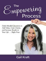 The Empowering Process: Daily Mindful Questions to Add Value, Gain Clarity, and Increase Results in Your Life Right Now