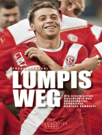 Lumpis Weg: Die einzigartige Geschichte des Düsseldorfer Fußballers Andreas Lambertz
