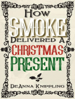 How Smoke Delivered A Christmas Present