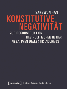 Konstitutive Negativität: Zur Rekonstruktion des Politischen in der negativen Dialektik Adornos