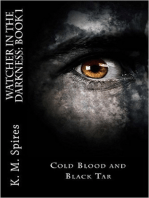 Watcher in the Darkness, Book 1: Cold Blood and Black Tar