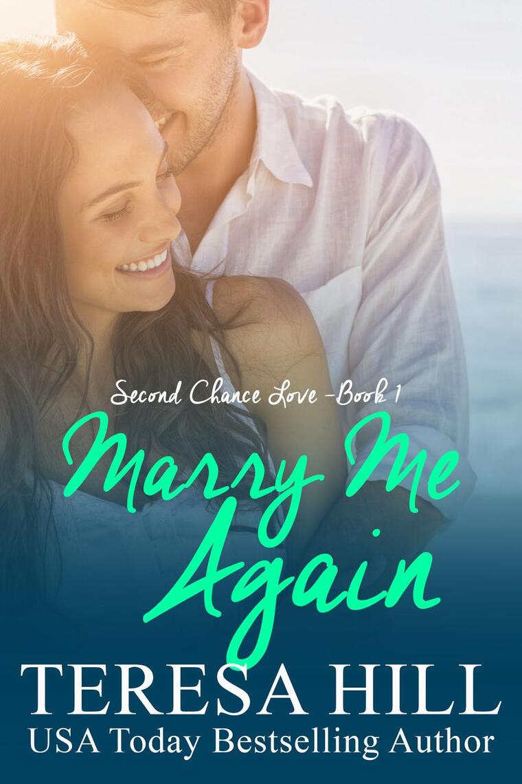 Read Marry My Husband Free Online Read Marry Me Again (Second Chance Love - Book 1) Online by Teresa Hill
