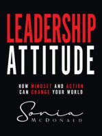 Leadership Attitude: How Mindset and Action can Change Your World