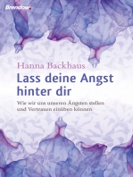 Lass deine Angst hinter Dir!: Wie wir uns unseren Ängsten stellen und Vertrauen einüben können