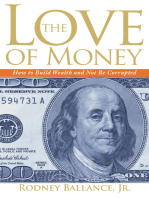 The Love of Money: How to Build Wealth and Not Be Corrupted