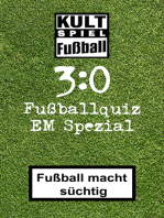 3:0 Fussballquiz * EM Spezial: Kult-Spiel Fußball * Fußball macht süchtig
