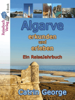 Algarve erkunden und erleben: Ein ReiseJahrbuch