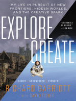 Explore/Create: My Life in Pursuit of New Frontiers, Hidden Worlds, and the Creative Spark