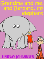 Grandma And Me, And Bernard, My Elephant