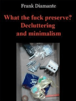 What the fuck preserve? Decluttering and minimalism