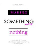 Making Something out of Nothing: Der Guide für Frauen, die in ihrem Leben noch etwas reissen wollen