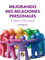 Mejorando mis Relaciones Personales. Amistades, Familia y Pareja