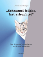 "Schnurzel felidae, fast erleuchtet": Die Biografie eines Katers, von ihm selbst erzählt